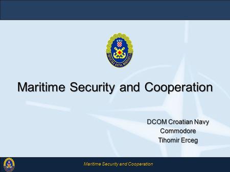 Maritime Security and Cooperation DCOM Croatian Navy Commodore Tihomir Erceg.