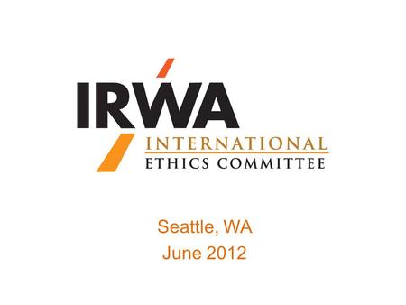 Seattle, WA June 2012. Disciplinary Procedures Task Force on proposed changes to the procedures for the handling of an ethics complaint.