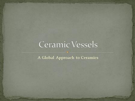 A Global Approach to Ceramics. A vessel is a hollow container, such as a cup, bowl, or vase, for holding something. The vessel’s parts include its foot.