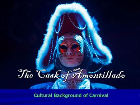 The Cask of Amontillado Cultural Background of Carnival