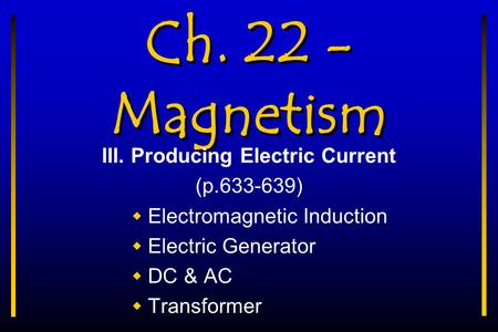 III. Producing Electric Current