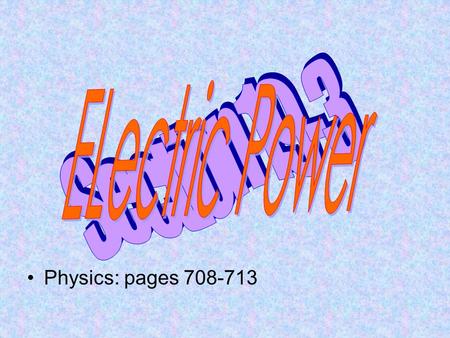 Physics: pages 708-713. Direct vs. Alternating Current  In direct current the current continually moves in only one direction. Batteries use this type.