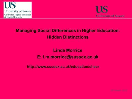 Managing Social Differences in Higher Education: Hidden Distinctions Linda Morrice E: