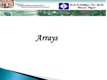 Topics to be covered  Introduction to array Introduction to array  Types of array Types of array  One dimensional array One dimensional array  Declaration.