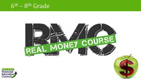 6 th – 8 th Grade. Lets Learn to Budget Select a character then decide on lifestyle choices that will help them reach their financial goals. Carl Tonya.