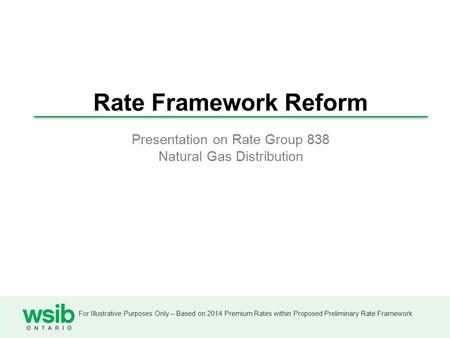 For Illustrative Purposes Only – Based on 2014 Premium Rates within Proposed Preliminary Rate Framework Rate Framework Reform Presentation on Rate Group.