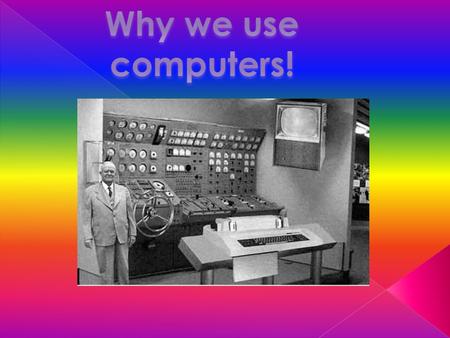  Entertainment  Communication  Shopping  On computers there are many different ways to entertain your self, such as......  BBC Iplayer and ITV player.