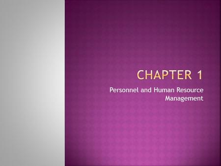 Personnel and Human Resource Management. Organizations are established to achieve specific objectives. Many of them compete with one another in the attempt.