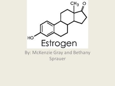 By: McKenzie Gray and Bethany Sprauer. What kind of hormone is it? They are a group chemically similar to steroids A series of chemical reactions spurred.