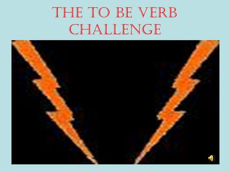 The to be verb challenge To be verbs pages 13-18 White Composition Style Book Please read through all pages.