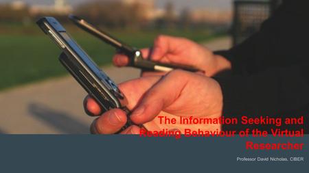 CAR PURCHASE COMPARI text The Information Seeking and Reading Behaviour of the Virtual Researcher Professor David Nicholas, CIBER.