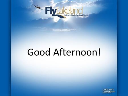 Good Afternoon!. Construction Update Airside Center Roof Construction began in May Currently 45% complete Scheduled Completion is December.