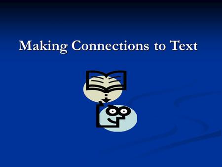 Making Connections to Text