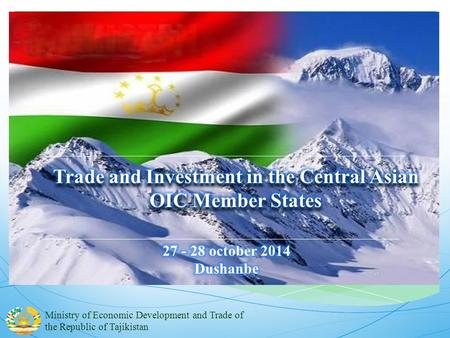 Ministry of Economic Development and Trade of the Republic of Tajikistan.