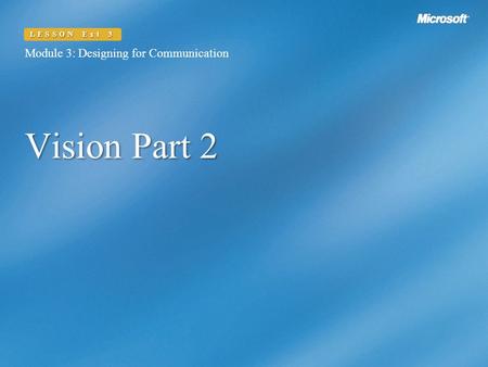 Vision Part 2 Module 3: Designing for Communication LESSON Ext 3.