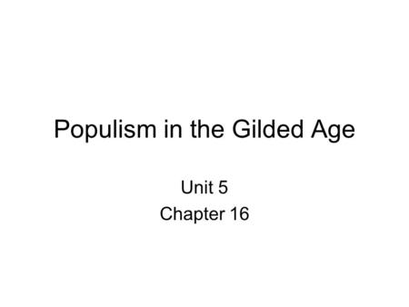 Populism in the Gilded Age Unit 5 Chapter 16. Nativism and Jim Crow Chart: African American Representation in CongressChart: African American Representation.