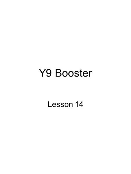 Y9 Booster Lesson 14. Objectives – by the end of the lesson you should.. Be able to make a statement that compares two sets of data Use key words in a.