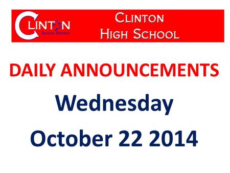 DAILY ANNOUNCEMENTS Wednesday October 22 2014. WE OWN OUR DATA Updated 10-20-14 Student Population: 595 Students with Perfect Attendance: 166 Students.