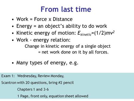 Friday, Feb. 3Phy 107, Spr. 06 Lecture 81 From last time Exam 1:Wednesday, Review Monday, Scantron with 20 questions, bring #2 pencil Chapters 1 and 3-6.