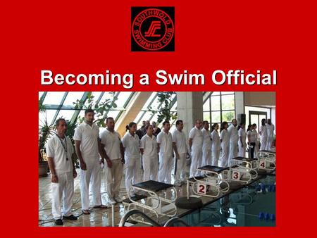 Becoming a Swim Official. Contents Why become an Official? Pool Layout Role Descriptions “Official’s” Equipment Don’t be put off Your next Steps.