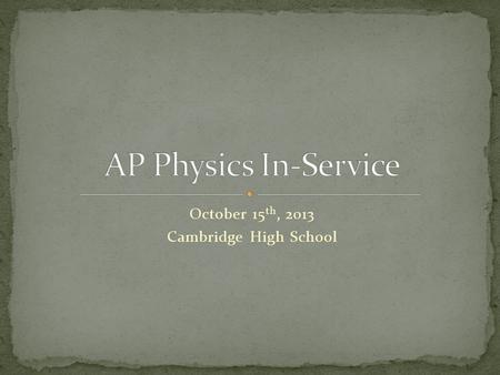 October 15 th, 2013 Cambridge High School. Located in Kennesaw, Cobb County Schools Roughly 2250 students Math & Science Magnet Program 450 Students Offer.