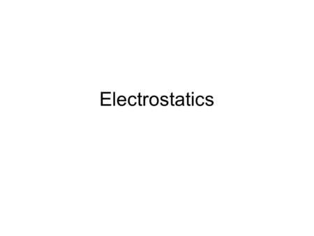 Electrostatics.