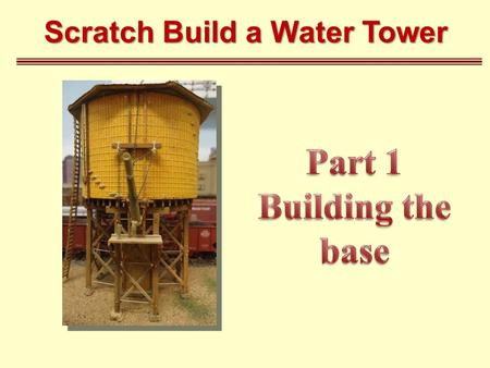 Scratch Build a Water Tower