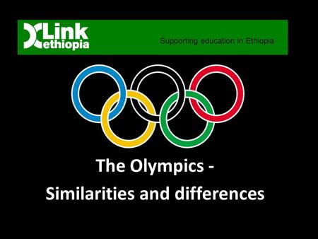 The Olympics - Similarities and differences Supporting education in Ethiopia A shared learning activity (SLA) is not included for the third term, given.