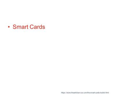 Smart Cards https://store.theartofservice.com/the-smart-cards-toolkit.html.