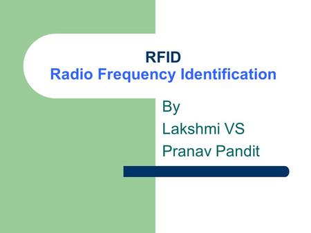 RFID Radio Frequency Identification By Lakshmi VS Pranav Pandit.