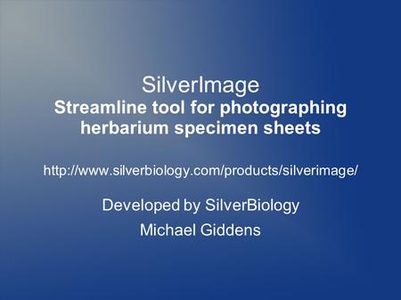 SilverImage Streamline tool for photographing herbarium specimen sheets  Developed by SilverBiology Michael.