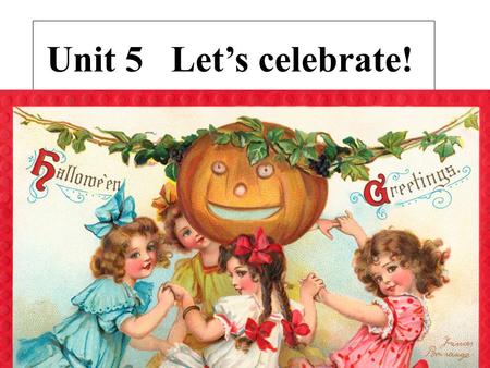 Unit 5 Let’s celebrate!. eat moon cakes How do we celebrate （庆祝） the festival? Mid-Autumn Mid-Autumn Festival enjoy the full moon all the family （所有的家庭成员）