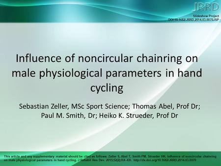 This article and any supplementary material should be cited as follows: Zeller S, Abel T, Smith PM, Strueder HK. Influence of noncircular chainring on.