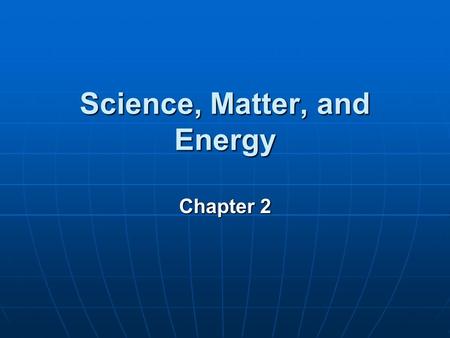 Science, Matter, and Energy Chapter 2 An Environmental Lesson from Easter Island- Tragedy of the Commons Colonized about 2,900 years ago Colonized about.