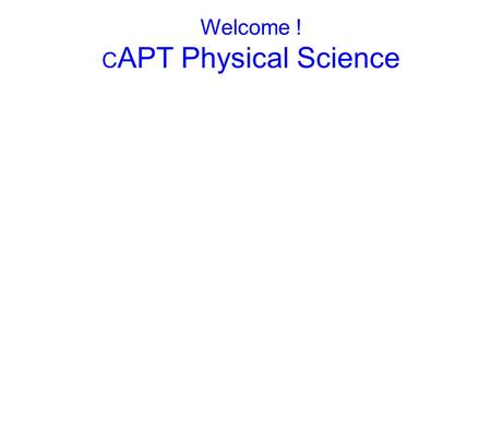 Welcome ! C APT Physical Science. What is an ACID? An ACID is a Compound that has Hydrogen at the Beginning of its formula HCl H 2 SO 4 HNO 3 What's a.