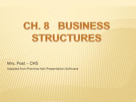 Mrs. Post – CHS Adapted from Prentice Hall Presentation Software.