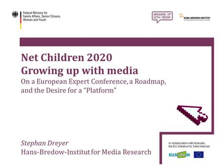 Net Children 2020 Growing up with media On a European Expert Conference, a Roadmap, and the Desire for a “Platform” Stephan Dreyer Hans-Bredow-Institut.