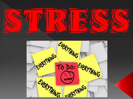 Stress is… a normal physical response to events that make you feel threatened or upset your balance in some way. What is Stress #1.