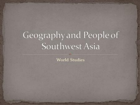 World Studies. The term “Middle East” was based on the location of Europe (Eurocentric) The Middle East was in between Europe and the Far East (China,