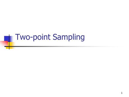 1 Two-point Sampling. 2 X,Y: discrete random variables defined over the same probability sample space. p(x,y)=Pr[{X=x}  {Y=y}]: the joint density function.