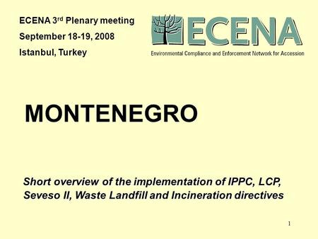 1 Short overview of the implementation of IPPC, LCP, Seveso II, Waste Landfill and Incineration directives Short overview of the implementation of IPPC,