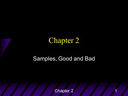 Chapter 21 Samples, Good and Bad. Chapter 22 Thought Question 1 Popular magazines often contain surveys that ask their readers to answer questions about.