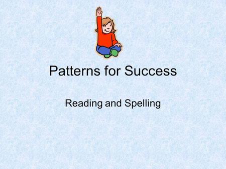 Patterns for Success Reading and Spelling.