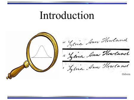 Introduction Osborn. Daubert is a benchmark!!!: Daubert (1993)- Judges are the “gatekeepers” of scientific evidence. Must determine if the science is.