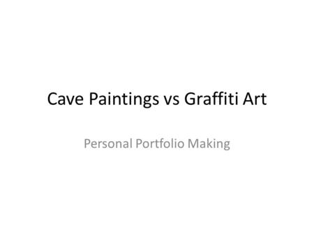 Cave Paintings vs Graffiti Art