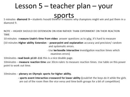 Lesson 5 – teacher plan – your sports 5 minutes- diamond 9 – students hsould think of 9 reasons why champions might win and put them in a diamond 9. NOTE.