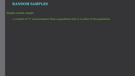 RANDOM SAMPLES. Another way to pick the 50 cars could be the use of a Random Number table.