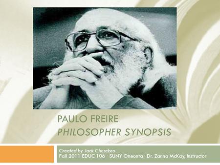 Paulo frEIRE Philosopher synopsis