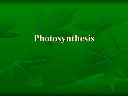 Photosynthesis Energy and Life Nearly every activity in modern society depends on Energy…think about it. Nearly every activity in modern society depends.