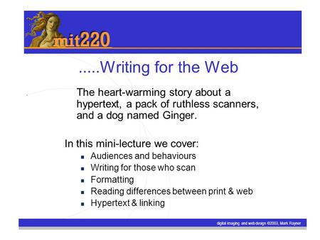 Digital imaging and web design ©2003, Mark Rayner.....Writing for the Web The heart-warming story about a hypertext, a pack of ruthless scanners, and a.